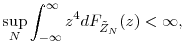 \displaystyle \sup_N \int_{-\infty}^{\infty}z^4dF_{\tilde{Z}_N}(z) < \infty,