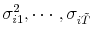  \sigma_{i1}^2,\cdots,\sigma_{i\tilde{T}}