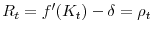  R_{t}=f^{\prime}(K_{t})-\delta=\rho_{t}
