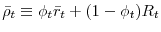  \bar{\rho}_{t}\equiv \phi_{t}\bar{r}_{t}+(1-\phi_{t})R_{t}