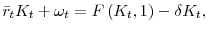  % \bar{r}_{t}K_{t}+\omega _{t}=F\left( K_{t},1\right) -\delta K_{t},