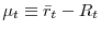  \mu _{t}\equiv \bar{r}% _{t}-R_{t}