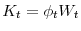  K_{t}=\phi_{t}W_{t}