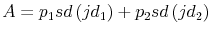  A=p_{1}sd\left( jd_{1}\right) +p_{2}sd\left( jd_{2}\right) 