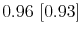  0.96~[0.93]