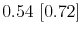  0.54~[0.72]