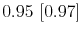  0.95~[0.97]