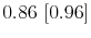  0.86~[0.96]