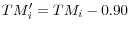 TM^{\prime }_i =TM_i -0.90