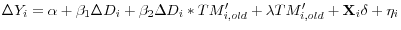  \Delta Y_{i} = \alpha + \beta_{1} \Delta D_{i} + \beta_{2} \Delta D_{i} \ast TM^{\prime}_{i,old} + \lambda TM^{\prime}_{i,old} + \mathrm{\mathbf{X}}_{i} \mathrm{\mathbf{\delta}}+\eta_{i} 