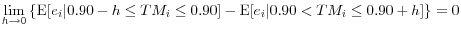  \mathop {\lim }\limits_{h\to0} \left\{ {\mathrm{E}[e_{i} \vert0.90-h\le TM_{i} \le0.90]-\mathrm{E}[e_{i} \vert0.90<TM_{i} \le0.90+h]} \right\} =0