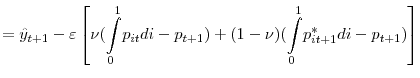 \displaystyle =\hat{y}_{t+1}-\varepsilon\left[ \nu( {\displaystyle\int\limits_{0}^{1}} p_{it}di-p_{t+1})+(1-\nu)( {\displaystyle\int\limits_{0}^{1}} p_{it+1}^{\ast}di-p_{t+1})\right]