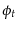  \phi_t