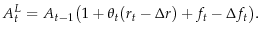 \displaystyle A_t^L =A_{t-1}\big(1+\theta _t (r_t -\Delta r)+f_t -\Delta f_t \big).