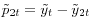 \tilde {p}_{2t} =\tilde {y}_t -\tilde {y}{ }_{2t}