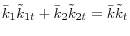 \bar {k}_1 \tilde {k}_{1t} +\bar {k}_2 \tilde {k}_{2t} =\bar {k}\tilde {k}_t 