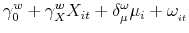 \displaystyle \gamma _{0}^{w}+\gamma _{X}^{w}X_{it}+\delta _{\mu }^{\omega }\mu _{i}+\omega _{_{it}}