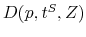  D(p,t^{S},Z)