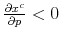  \frac{\partial x^{c}}{\partial p}<0