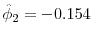  \hat{\phi}_{2}=-0.154
