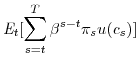 \displaystyle \mathit{E}_{t}[\sum_{s=t}^{T}\beta^{s-t}\pi_{s}u(c_{s})] 