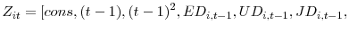 \displaystyle Z_{it}=[cons,(t-1),(t-1)^{2},ED_{i,t-1},UD_{i,t-1},JD_{i,t-1},