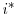  i^{*}