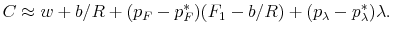 \displaystyle C\approx w+b/R+(p_F-p^*_F)(F_1-b/R)+(p_{\lambda}-p^*_{\lambda})\lambda.