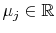  \mu_{j}\in \mathbb{R} 