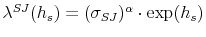  \lambda^{SJ}(h_{s})=(\sigma_{SJ})^{\alpha}\cdot\exp (h_{s})