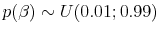  p(\beta)\sim U(0.01;0.99)