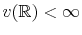  v(% \mathbb{R} )<\infty