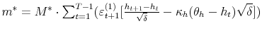  m^{\ast}=M^{\ast}\cdot\sum_{t=1}^{T-1}(\varepsilon _{t+1}^{(1)}[\frac{h_{t+1}-h_{t}}{\sqrt{\delta}}-\kappa_{h}(\theta_{h}% -h_{t})\sqrt{\delta}])