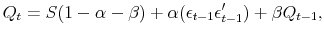 \displaystyle Q_t = S(1-\alpha-\beta) + \alpha(\epsilon_{t-1}\epsilon_{t-1}') + \beta Q_{t-1}, 