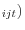 _{ijt})