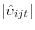 \left\vert {\hat {\upsilon }_{ijt} } \right\vert