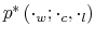  p^{\ast}\left( \cdot_{w};\cdot_{c},\cdot_{l}\right) 