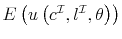  E\left( u\left( c^{\mathcal{I}},l^{\mathcal{I}}% ,\theta\right) \right) 