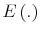  E\left( .\right) 