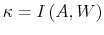 \kappa=I\left( A,W\right) 