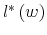  l^{\ast}\left( w\right) 