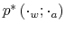  p^{\ast}\left( \cdot_{w}% ;\cdot_{a}\right) 