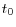 t_0 