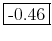 \framebox{-0.46}