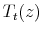  T_t(z)