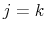  j=k