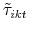  \tilde{\tau}_{ikt}