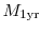  M_{1 {\rm yr}}