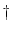  \dagger