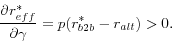 \begin{displaymath} \frac{\partial r_{eff}^\ast }{\partial \gamma }=p(r_{b2b}^\ast -r_{alt} )>0. \end{displaymath}